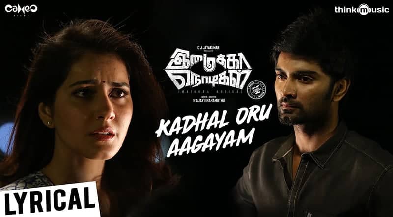 Kadhal Oru Aagayam Song Lyrics From Imaikkaa Nodigal