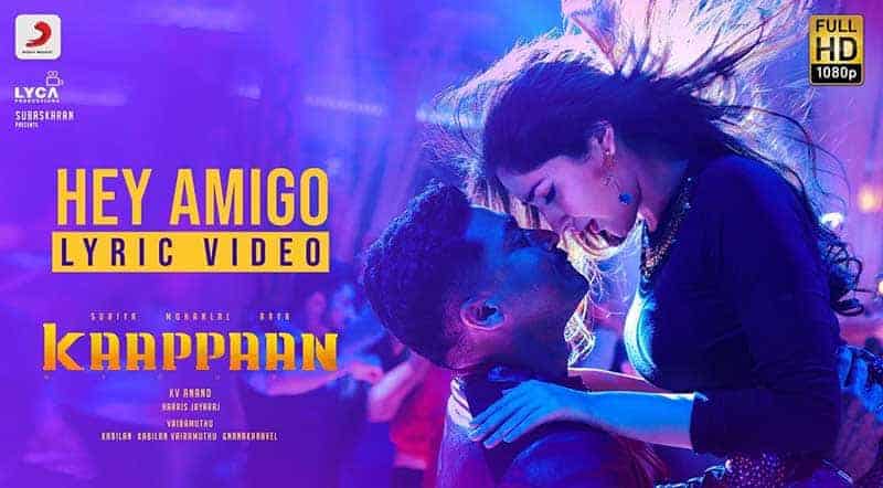 Hey Amigo Song Lyrics From Kaappaan