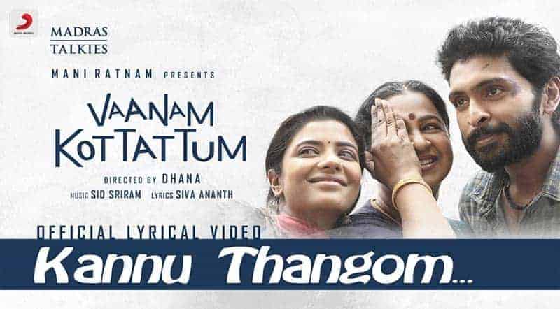 Kannu Thangom Song Lyrics From Vaanam Kottattum